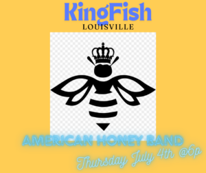 KingFish louisville Presents: American Honey Band!