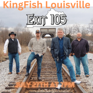 KingFish Louisville Presents: Exit 105!