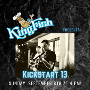 KingFish Louisville Presents: Kickstart 13!