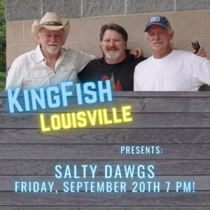 KingFish Louisville presents: Salty Dawgs!