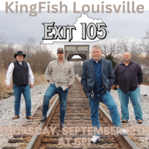 KingFish Louisville Presents: Exit 105!